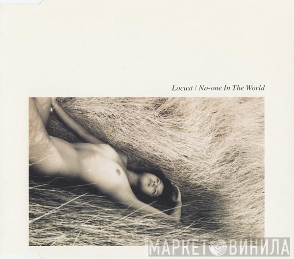  Locust  - No-One In The World