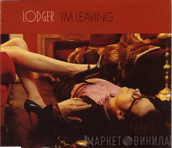 Lodger  - I'm Leaving
