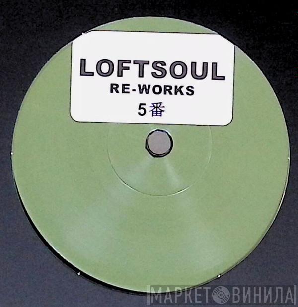 - Loftsoul Re-Works 5