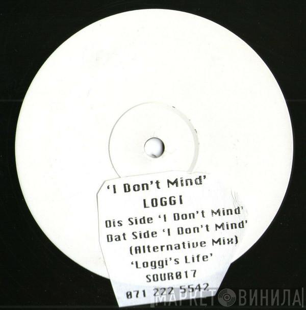 Loggi - I Don't Mind / Loggi's Life