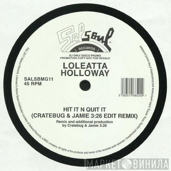 Loleatta Holloway - Hit It N Quit It (Cratebug & Jamie 3:26 Edit Remix)
