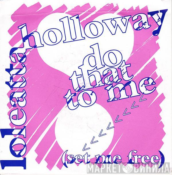  Loleatta Holloway  - Set Me Free (Do That To Me)