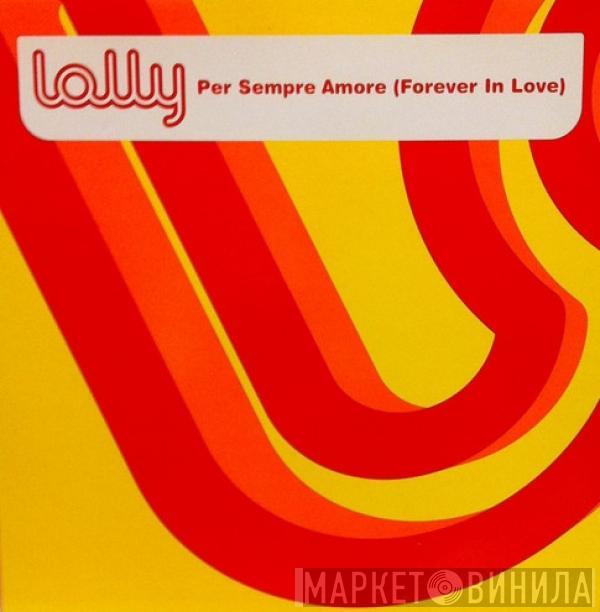 Lolly  - Per Sempre Amore (Forever In Love)