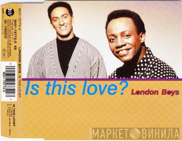  London Boys  - Is This Love?