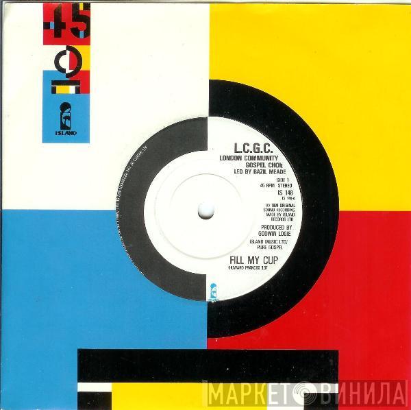 London Community Gospel Choir - Fill My Cup