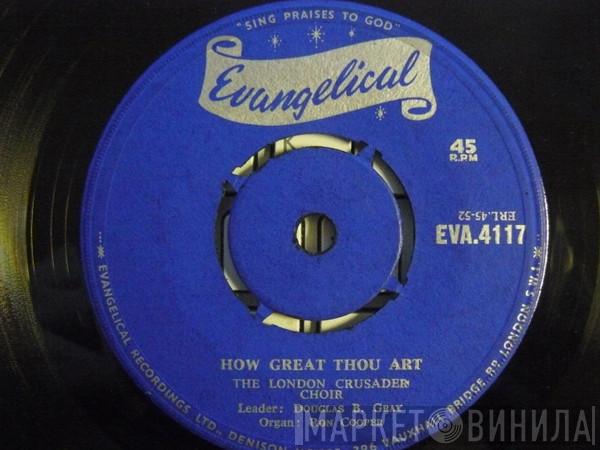 London Crusader Choir - How Great Thou Art