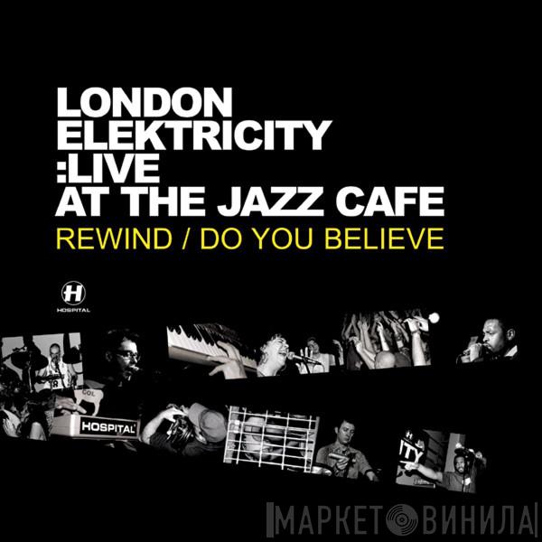 London Elektricity - Live At The Jazz Cafe