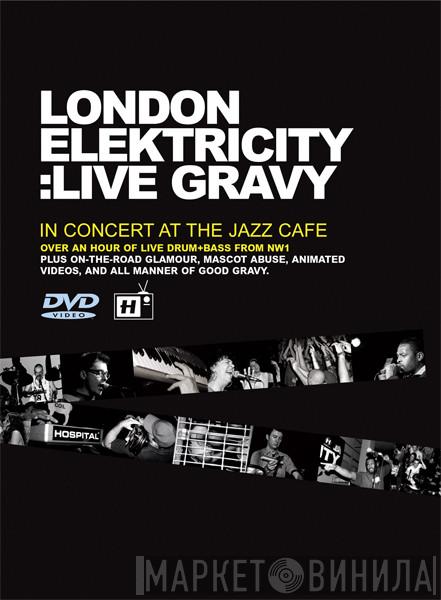  London Elektricity  - Live Gravy