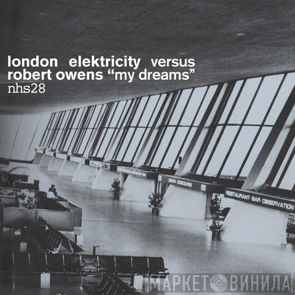 London Elektricity, Robert Owens - My Dreams