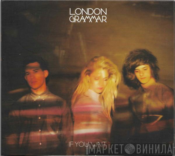  London Grammar  - If You Wait