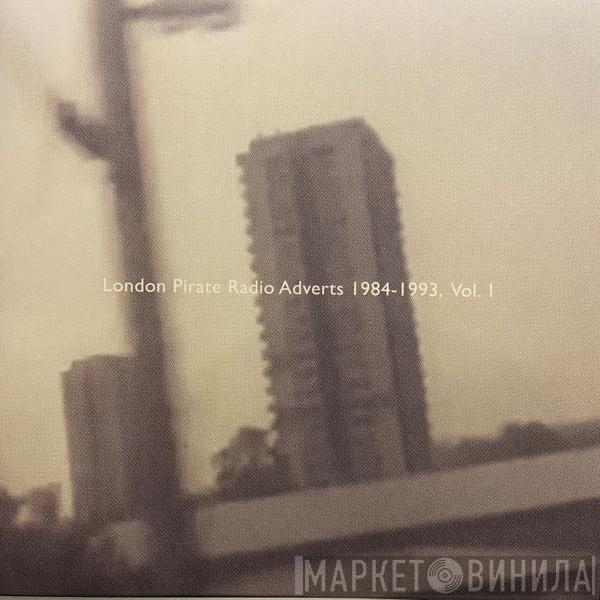  - London Pirate Radio Adverts 1984-1993, Vol. 1