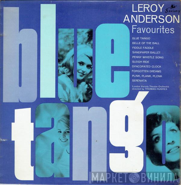 London Variety Theatre Orchestra, Thomas Hughes  - Blue Tango And Other Leroy Anderson Favourites
