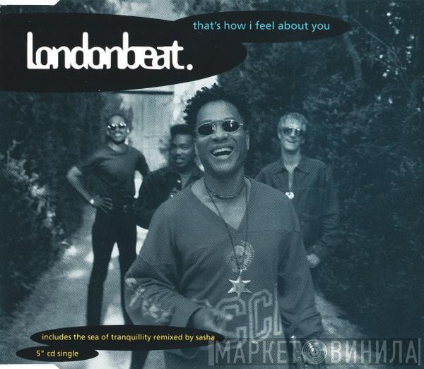  Londonbeat  - That's How I Feel About You