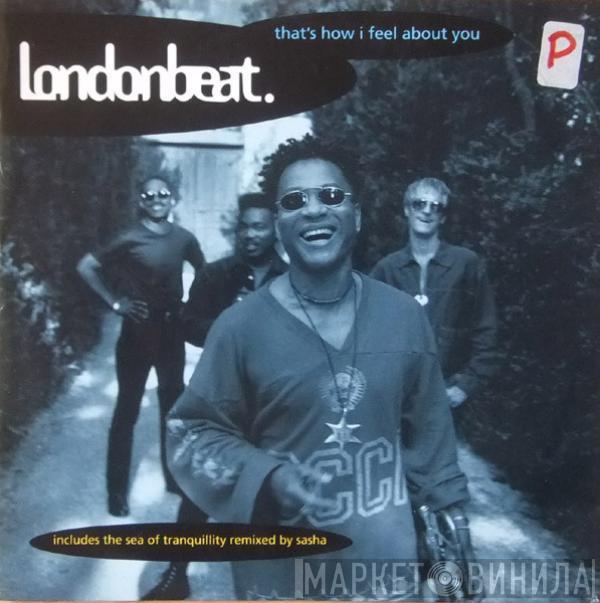 Londonbeat - That's How I Feel About  You