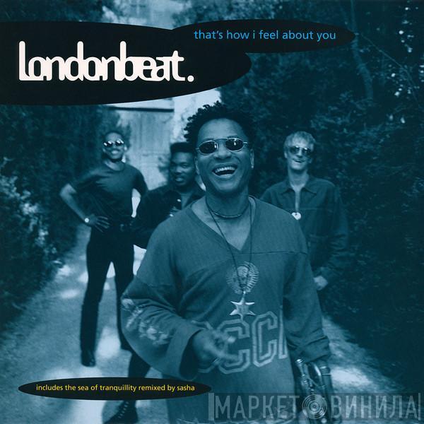  Londonbeat  - That's How I Feel About  You