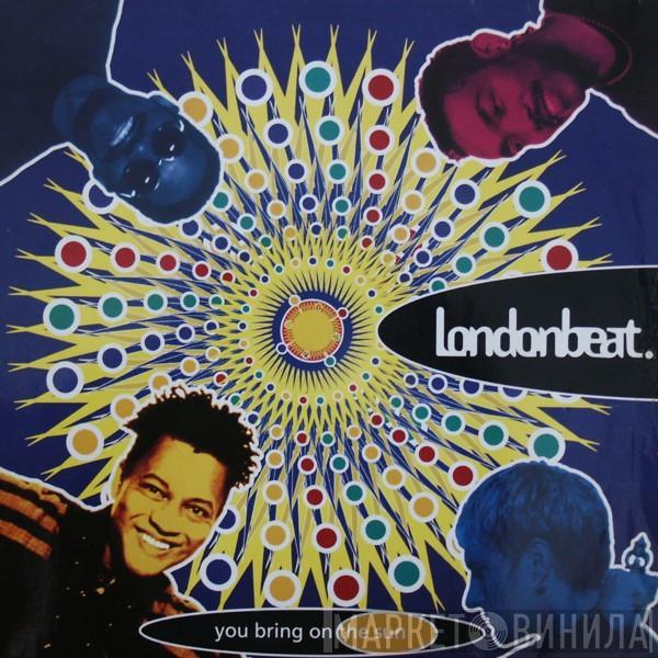  Londonbeat  - You Bring On The Sun