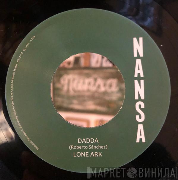 Lone Ark, Lone Ark Riddim Force - Dadda / Dadda Dub