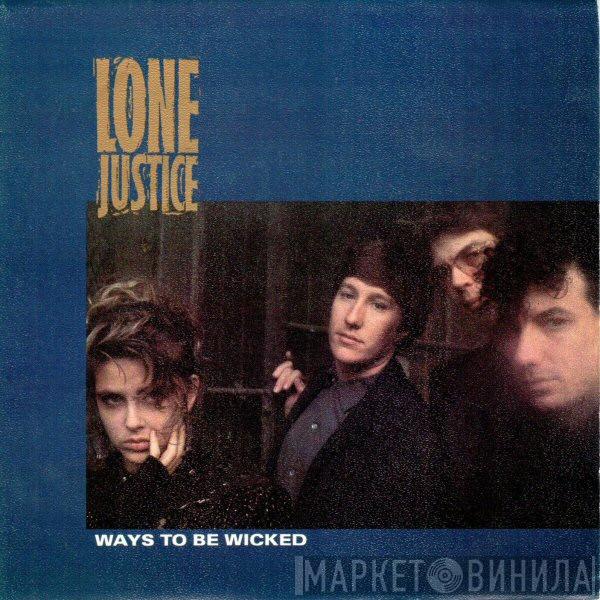  Lone Justice  - Ways To Be Wicked