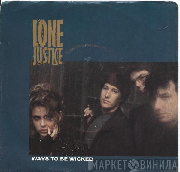 Lone Justice - Ways To Be Wicked