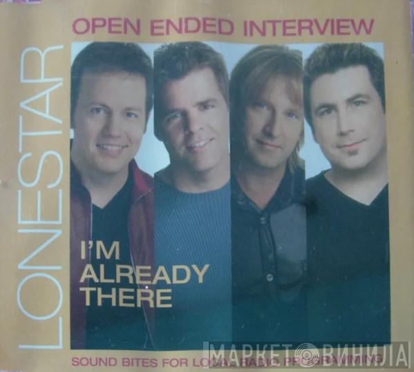 Lonestar  - I'm Already There - Open Ended Interview
