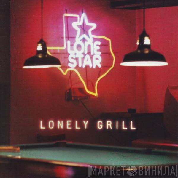 Lonestar  - Lonely Grill