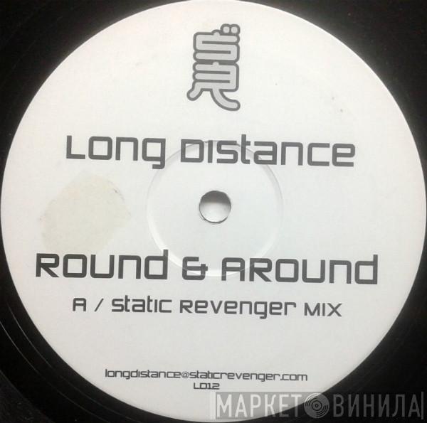 Long Distance - Round & Around