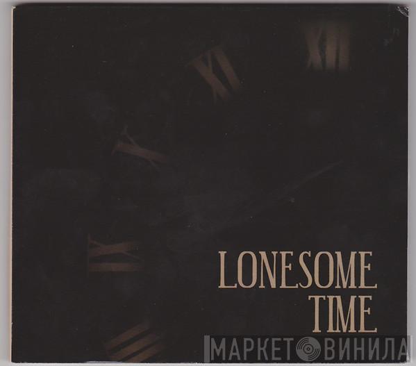 Long Gone Lonesome Boys - Lonesome Time