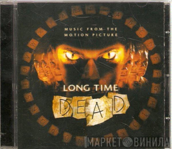  - Long Time Dead