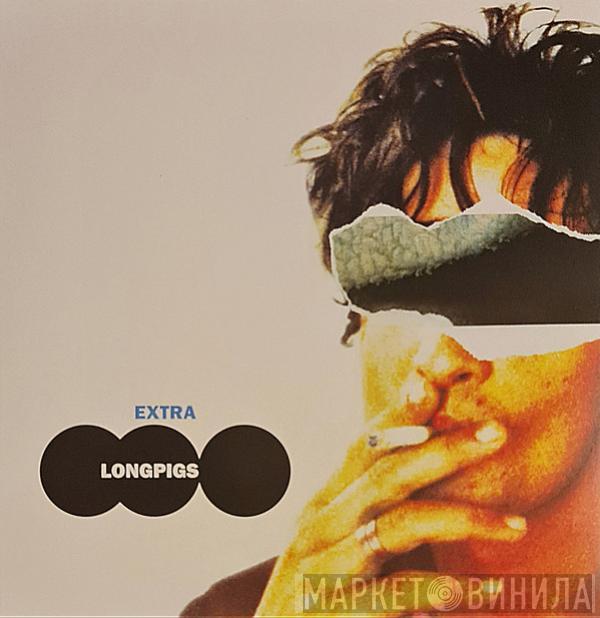 Longpigs - Extra Longpigs