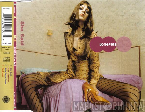 Longpigs - She Said