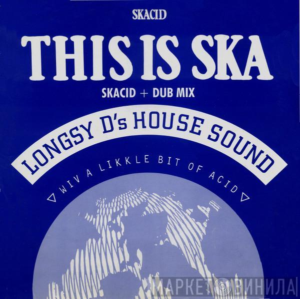 Longsy D - This Is Ska
