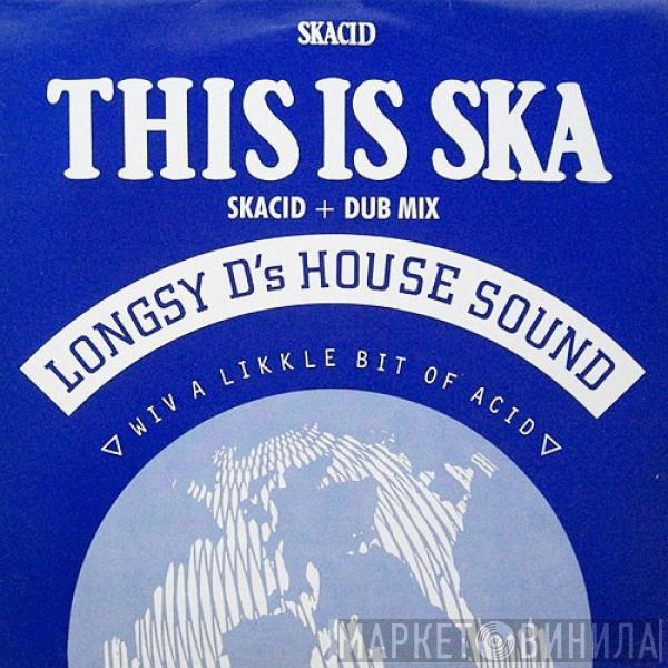  Longsy D  - This Is Ska