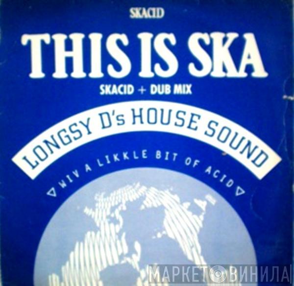 Longsy D - This Is Ska