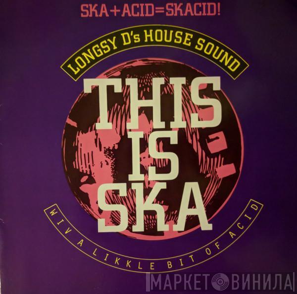  Longsy D  - This Is Ska