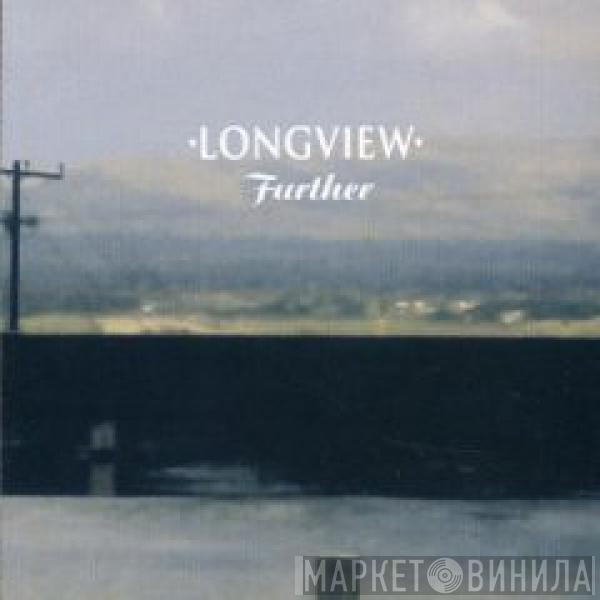  Longview  - Further