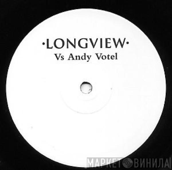 Longview - Longview Vs Andy Votel