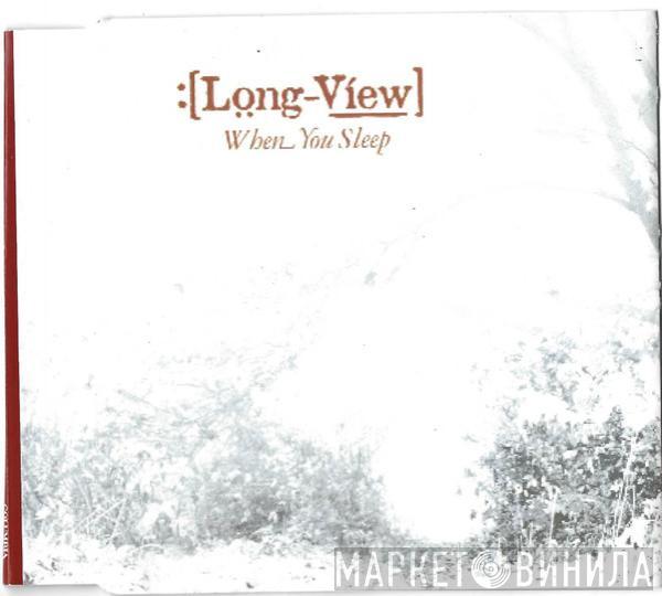  Longview  - When You Sleep