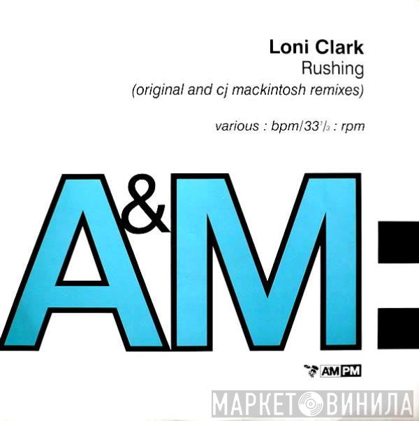 Loni Clark - Rushing (Original And CJ Mackintosh Mixes)