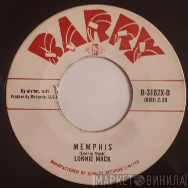  Lonnie Mack  - Memphis / Down In The Dumps