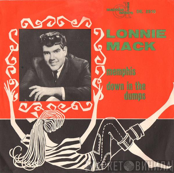  Lonnie Mack  - Memphis / Down In The Dumps