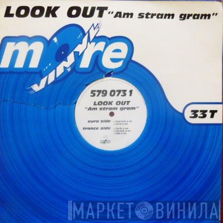 Look Out  - Am Stram Gram