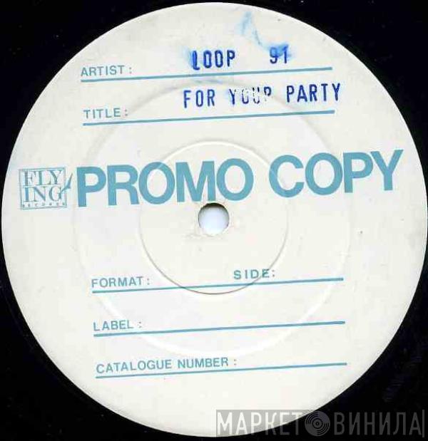 Loop 91 - For Your Party