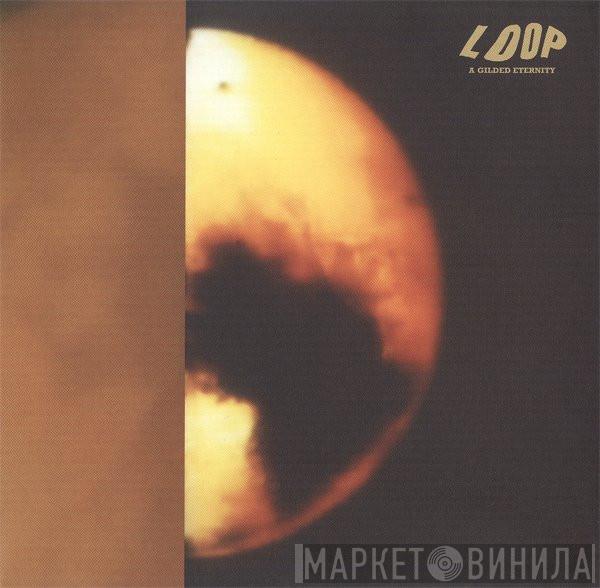 Loop  - A Gilded Eternity