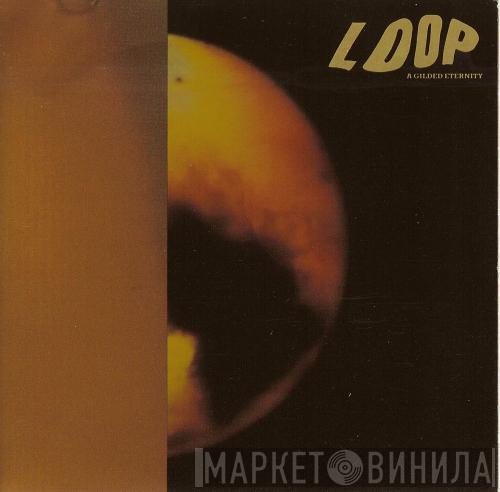 Loop  - A Gilded Eternity
