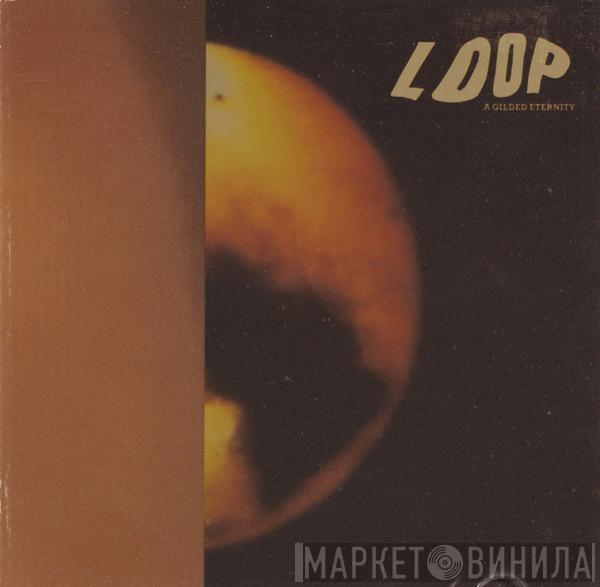 Loop  - A Gilded Eternity