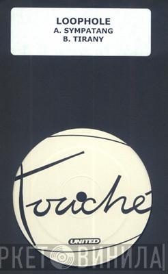  Loophole  - Sympatang / Tirany