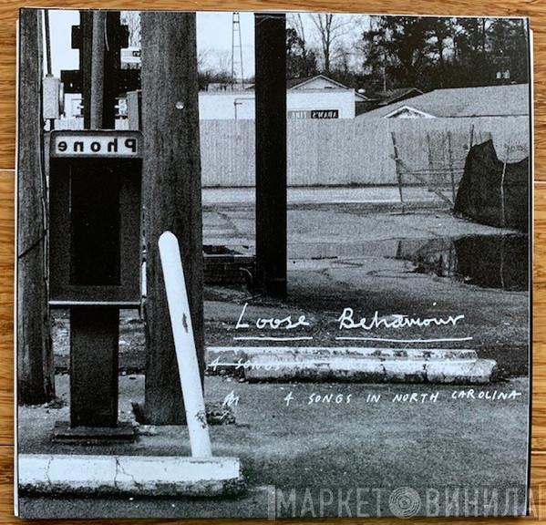  Loose Behaviour  - 4 Songs In North Carolina