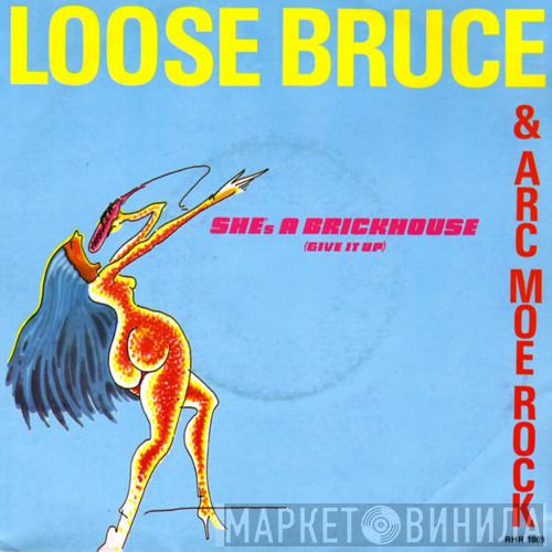 Loose Bruce, A.R.C. Moe Rock - She's A Brickhouse (Give It Up)