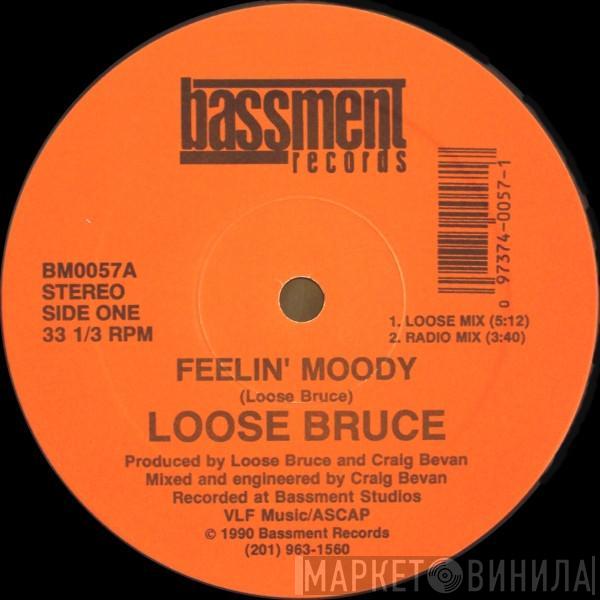  Loose Bruce  - Feelin' Moody