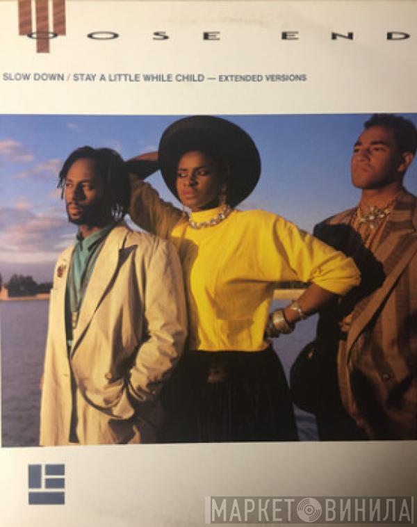  Loose Ends  - Slow Down / Stay A Little While Child